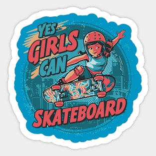 Yes Girls Can Skateboard - Skateboarder Skater Girl Sticker